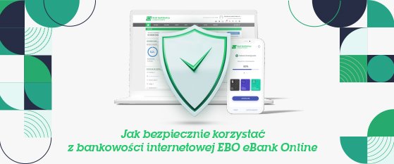 Zasady bezpiecznego korzystania z bankowości EBO